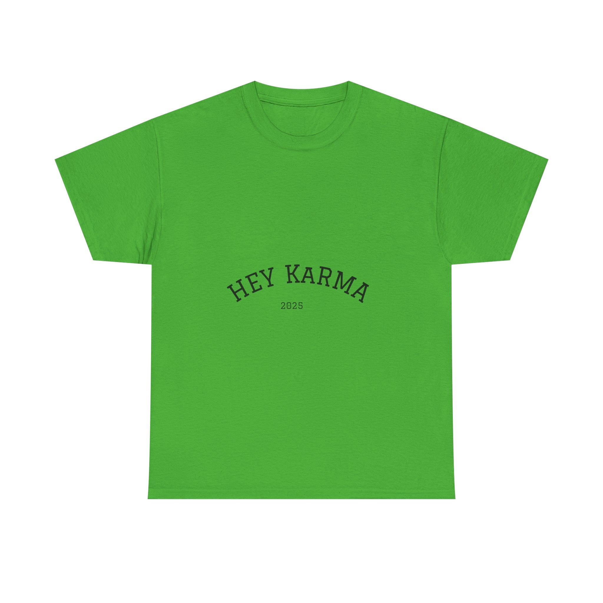 Hey Karma T-Shirt